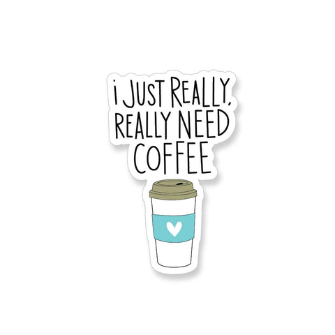 Really Really Need Coffee Vinyl Sticker
