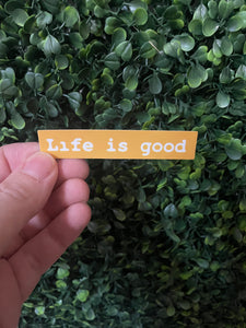 Trendy Life is Good Sticker