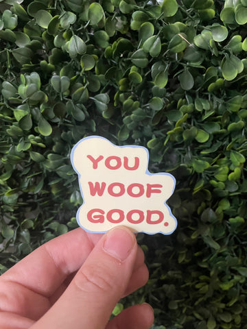 Trendy You Woof Good Sticker