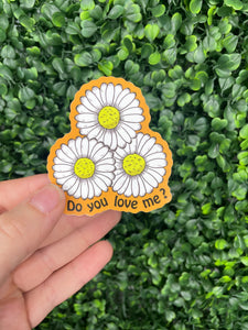 Daisy Do you love me? Sticker